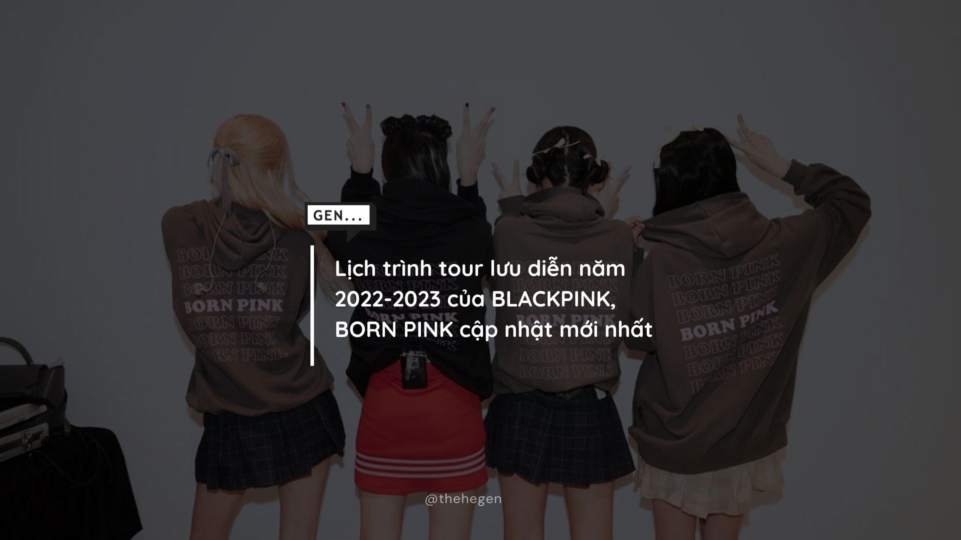 Cập nhật mới nhất lịch trình tour lưu diễn của BLACKPINK