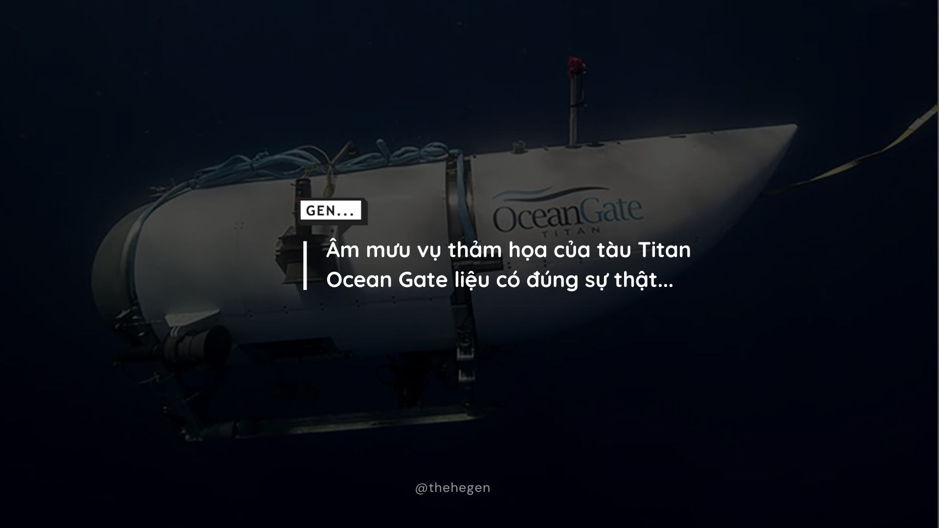 Âm mưu vụ thảm họa của tàu Titan Ocean Gate