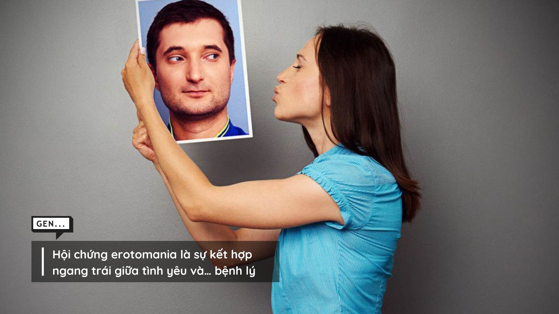 Hội chứng erotomania là sự kết hợp ngang trái giữa tình yêu và… bệnh lý 