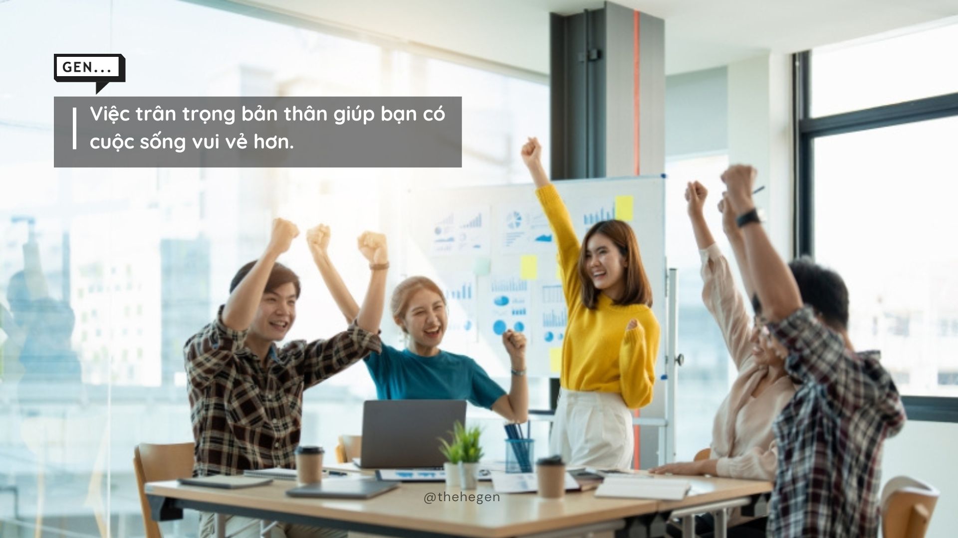 Việc trân trọng bản thân giúp bạn có cuộc sống vui vẻ hơn.