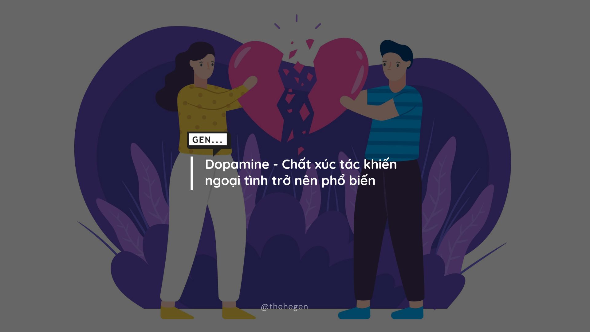 Dopamine – Chất xúc tác khiến ngoại tình trở nên phổ biến