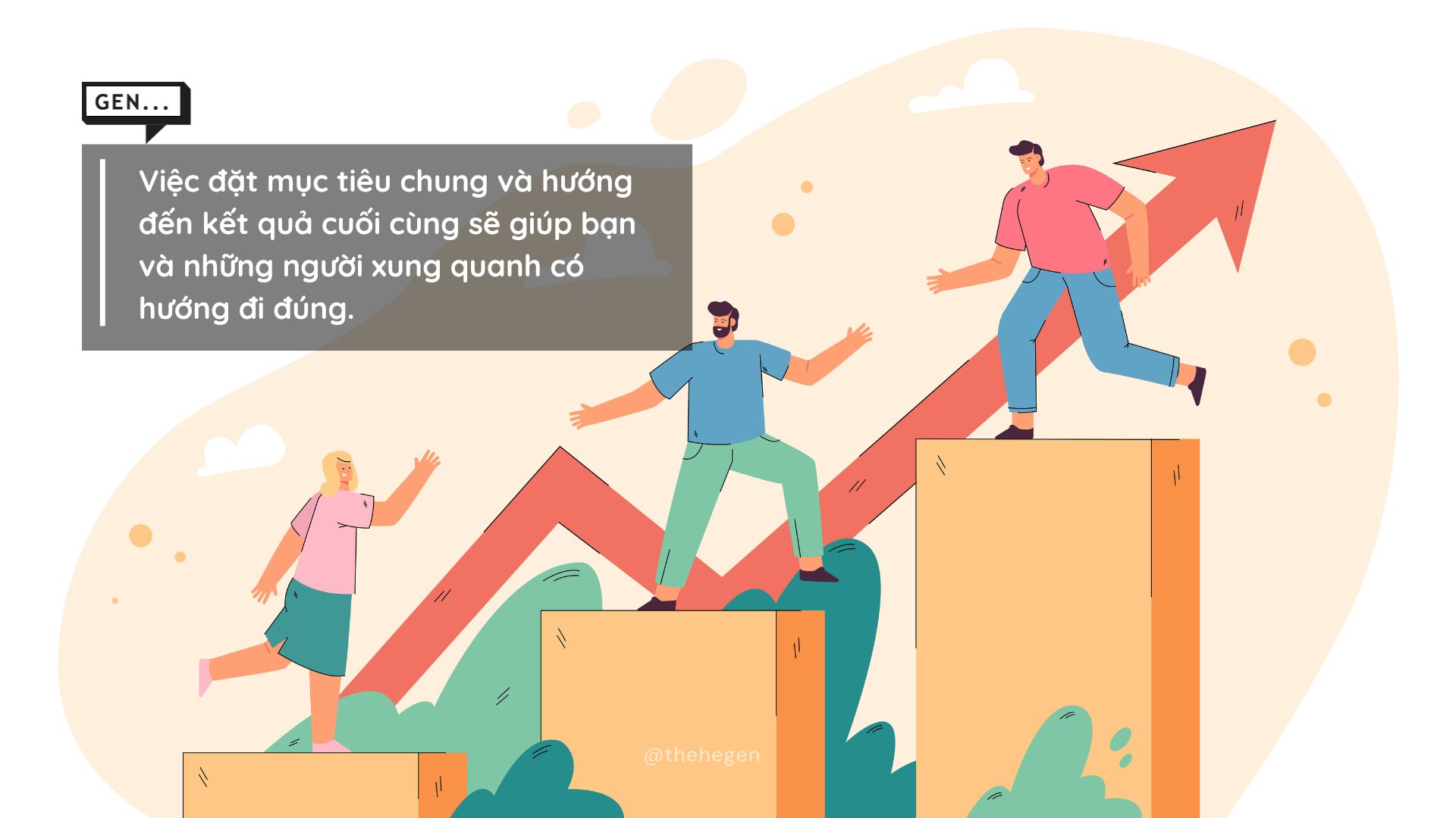 Việc đặt mục tiêu chung và hướng đến kết quả cuối cùng sẽ giúp bạn và những người xung quanh có hướng đi đúng.