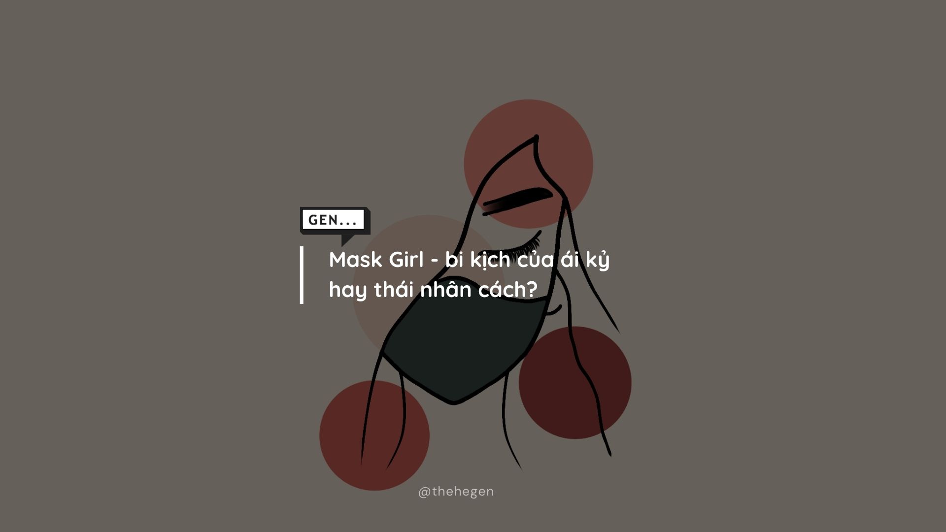 Mask Girl – bi kịch của ái kỷ hay thái nhân cách?