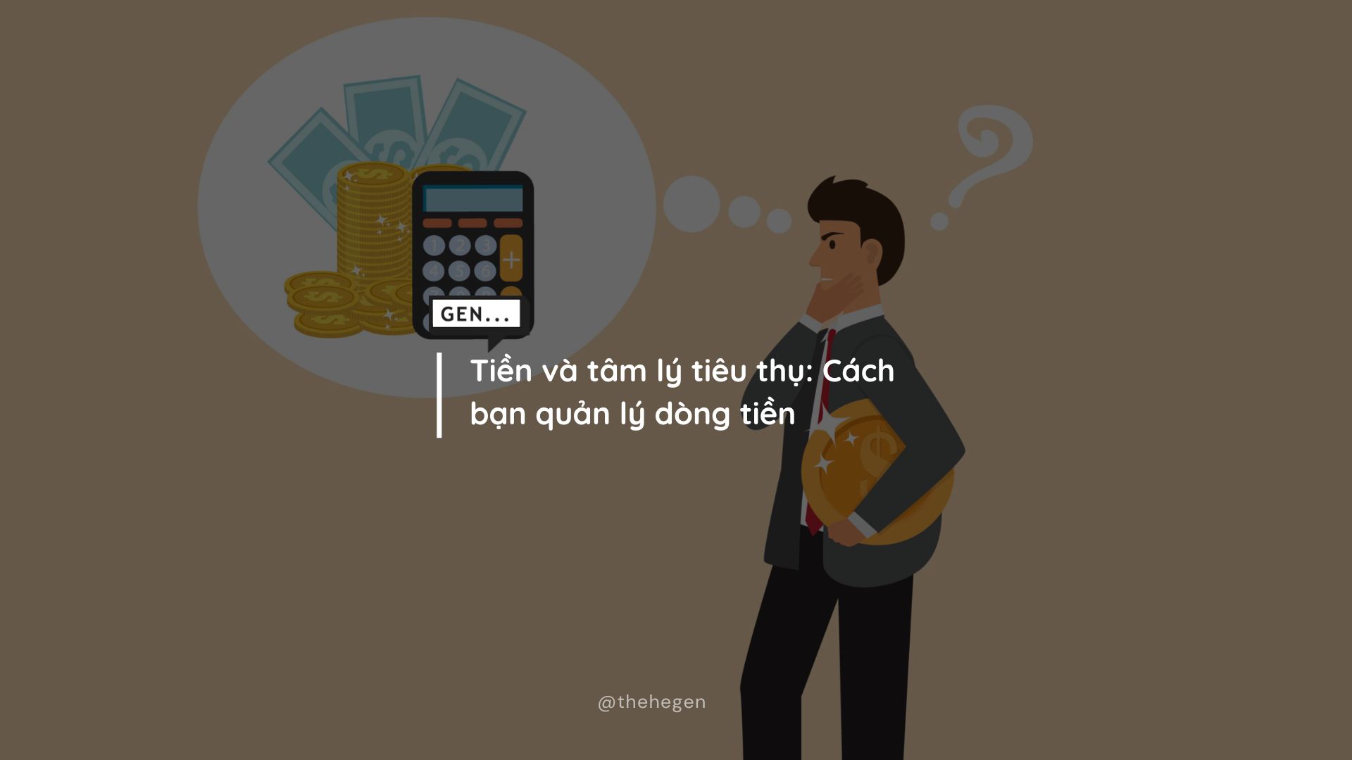 Tiền và tâm lý tiêu thụ: Cách bạn quản lý dòng tiền