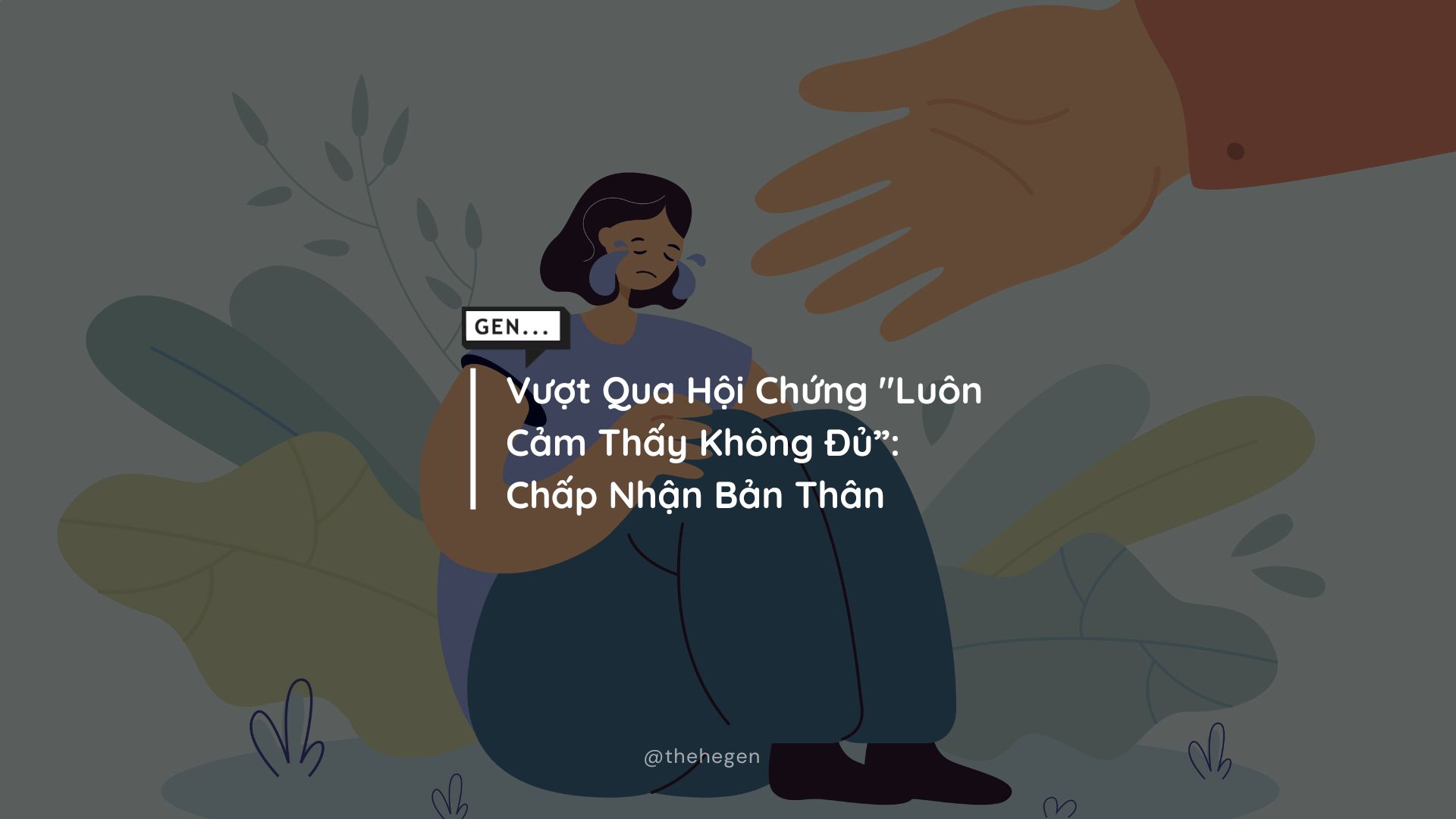 Vượt Qua Hội Chứng “Luôn Cảm Thấy Không Đủ”: Chấp Nhận Bản Thân